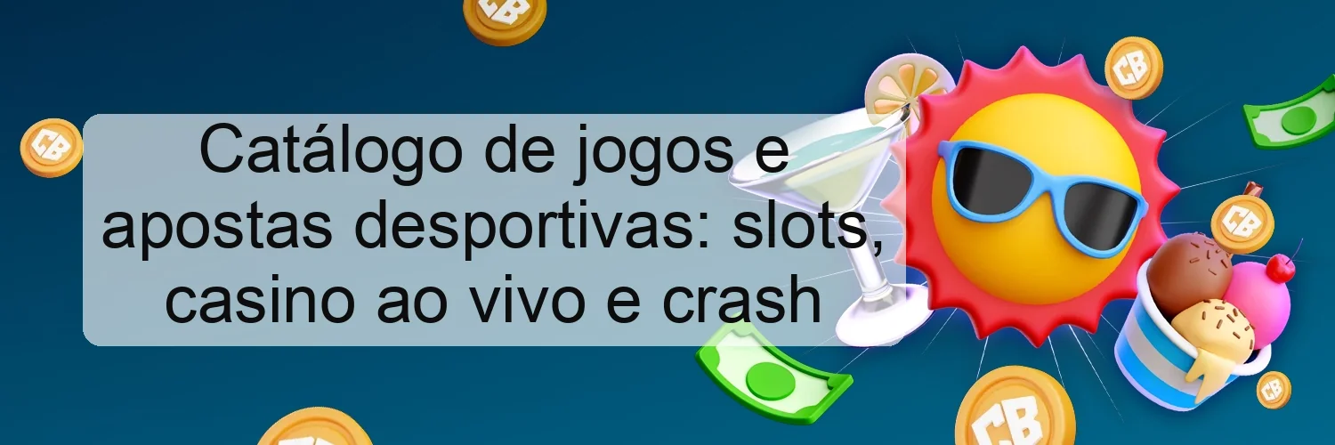 Catálogo de jogos e apostas desportivas: slots, casino ao vivo e crash