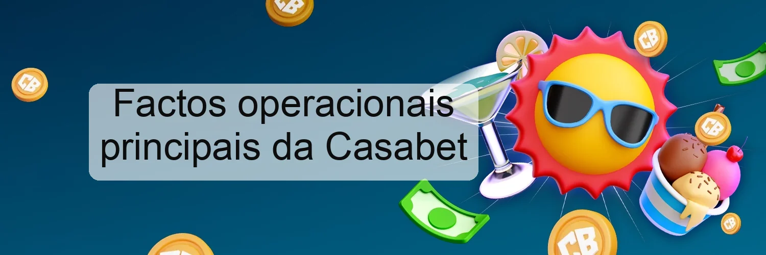 Factos operacionais principais da Casabet